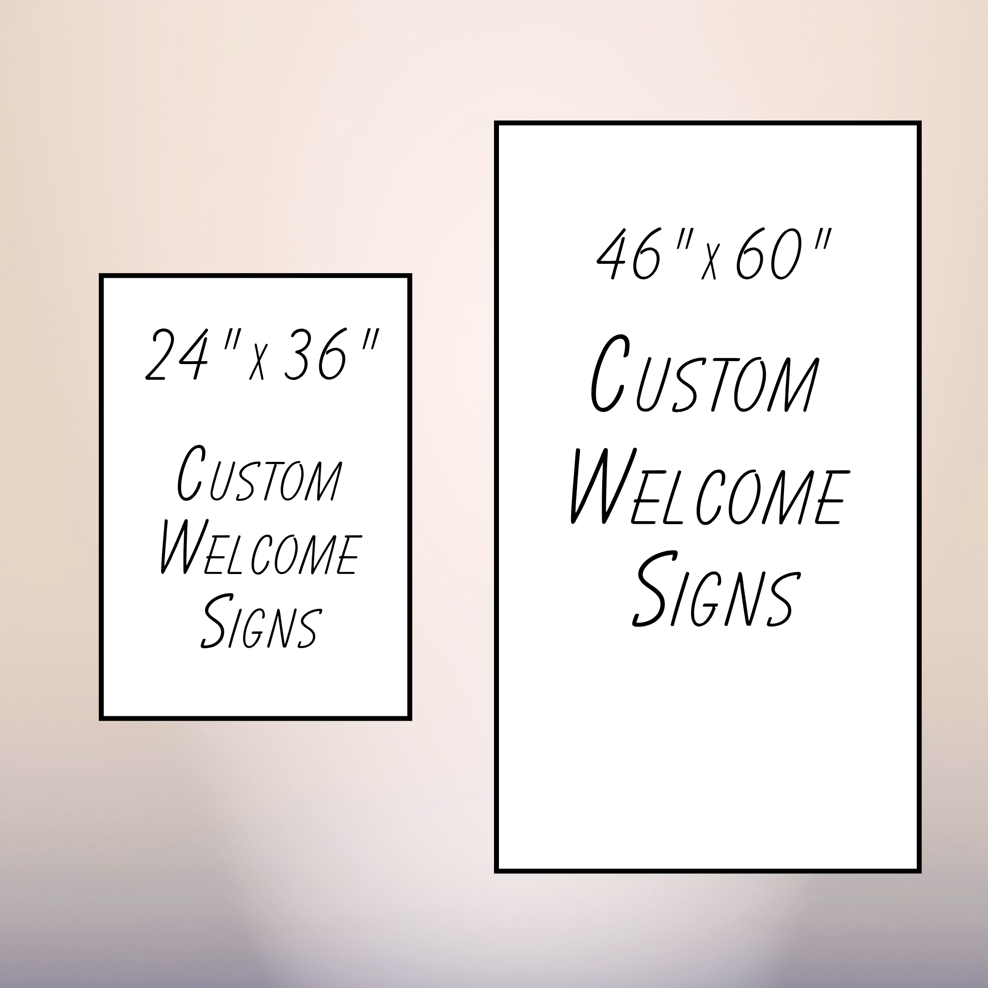 Welcome Guest Sign_Chart Size Options Custom welcome signs available in 24 x 36 and 60 x 46 sizes