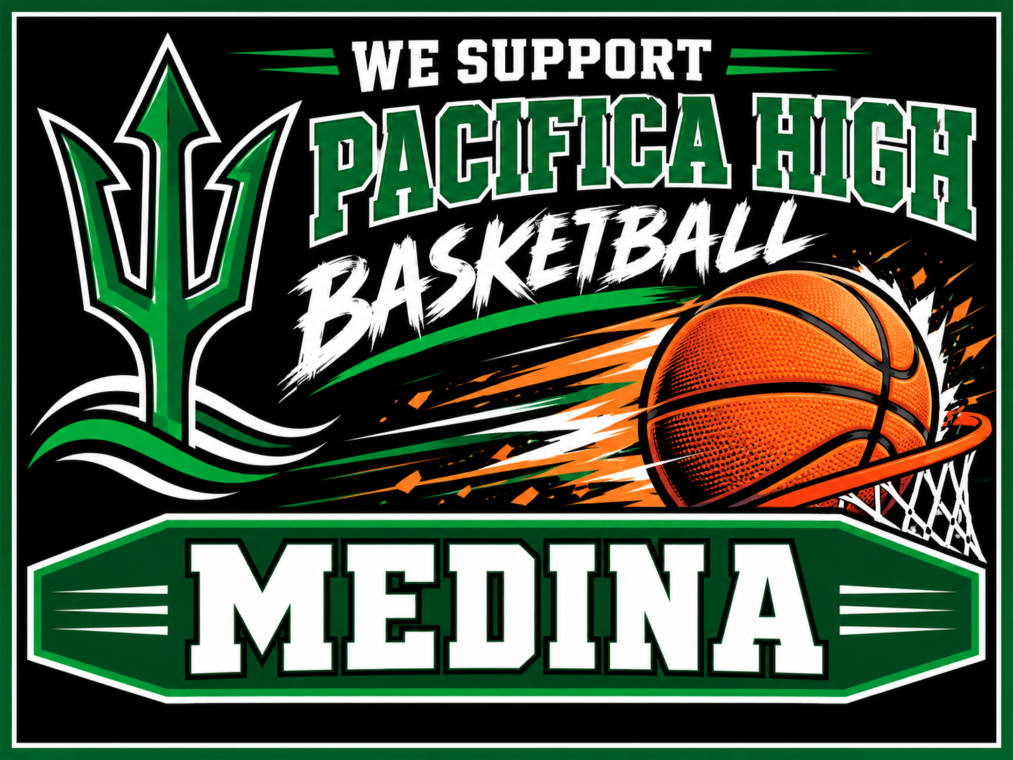 Pacifica High School Basketball Yard Sign – Black Hoop Design Black Pacifica High basketball yard sign with an orange ball and hoop, a green trident, and the name Medina.