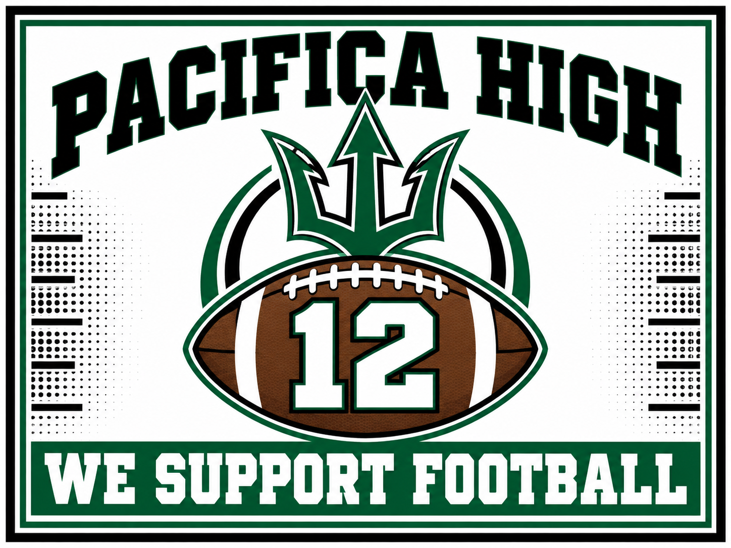 Pacifica High School Football Yard Sign – White Number 12 Design White Pacifica High football support yard sign with a football numbered 12 beneath a green trident emblem.