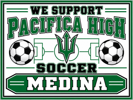 Pacifica High soccer yard sign with two soccer balls, a field outline, central trident, and the name Medina.